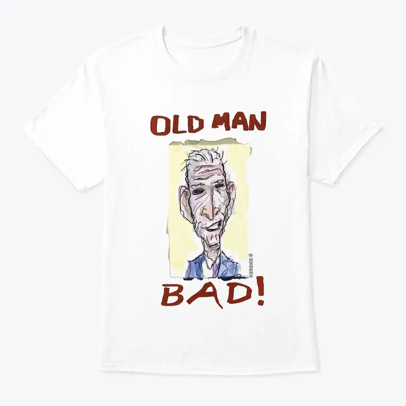 Old Man Bad!