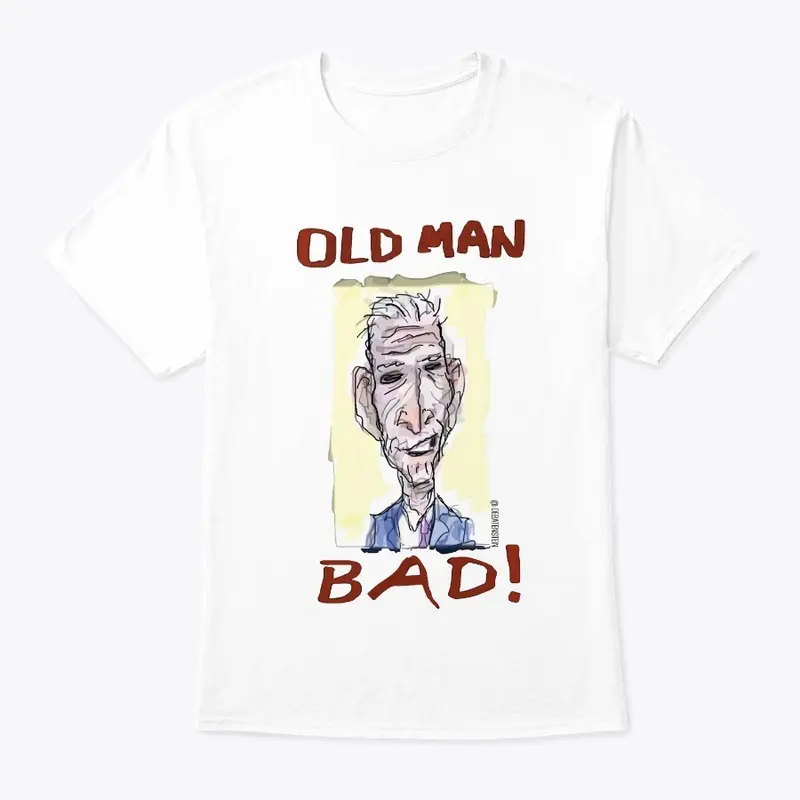 Old Man Bad!